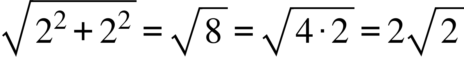 square root of 2 squared plus 2 squared end root equals square root of 8 equals square root of 4 times 2 end root equals 2 square root of 2
