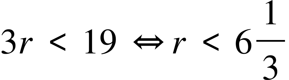 3 r space less than space 19 space left right double arrow r space less than space 6 1 third