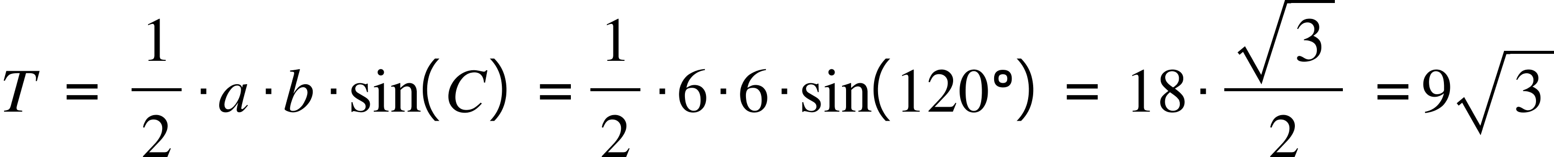 T space equals space 1 half times a times b times sin open parentheses C close parentheses space equals 1 half times 6 times 6 times sin open parentheses 120 degree close parentheses space equals space 18 times fraction numerator square root of 3 over denominator 2 end fraction space equals 9 square root of 3