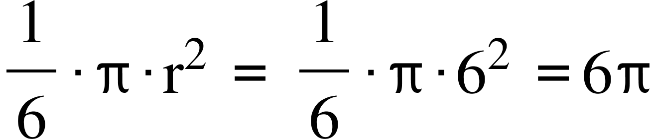 1 over 6 times straight pi times straight r squared space equals space 1 over 6 times straight pi times 6 squared space equals 6 straight pi
