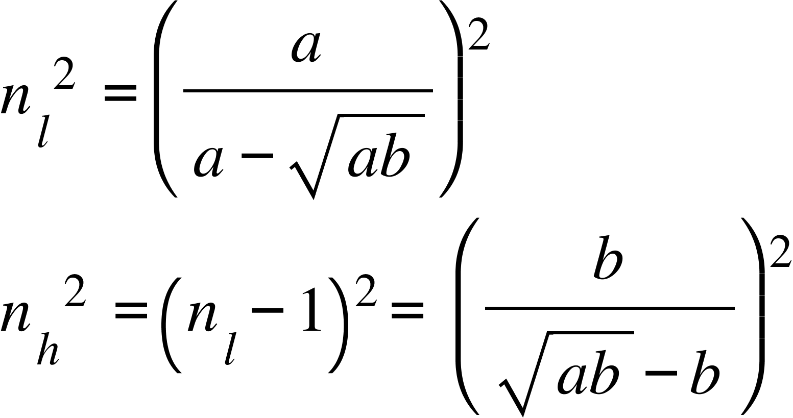 n subscript l squared space equals open parentheses fraction numerator a over denominator a minus square root of a b end root end fraction close parentheses squared
n subscript h squared space equals open parentheses n subscript l minus 1 close parentheses squared equals space open parentheses fraction numerator b over denominator square root of a b end root minus b end fraction close parentheses squared